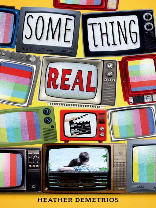 Title details for Something Real by Heather Demetrios - Wait list